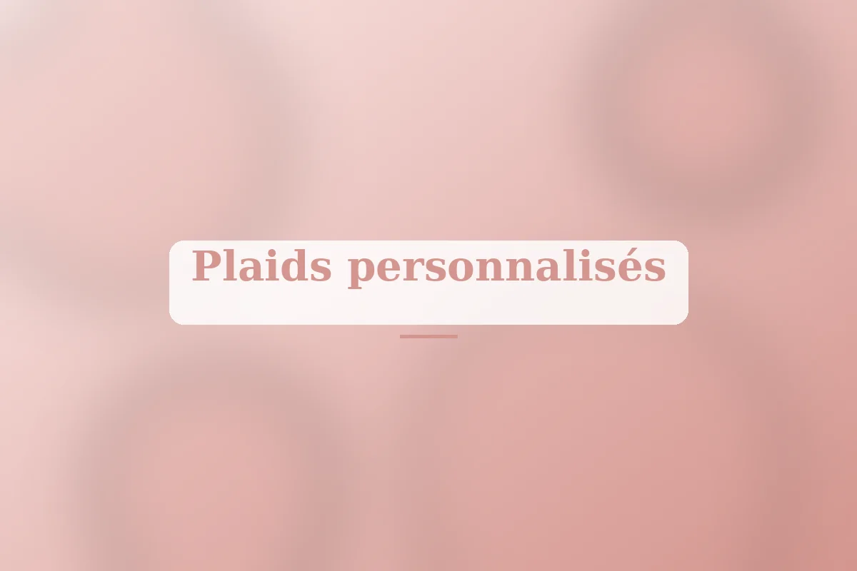 Plaids personnalisés